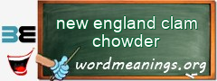 WordMeaning blackboard for new england clam chowder